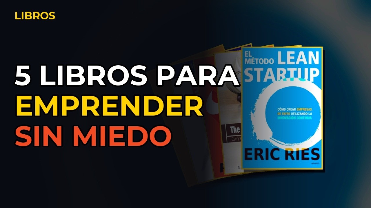 Miniatura del vídeo: 5 Libros Para Emprender Sin Miedo