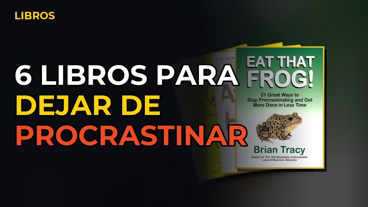 Miniatura del vídeo: 6 Libros Para Dejar De Procrastinar Para Siempre