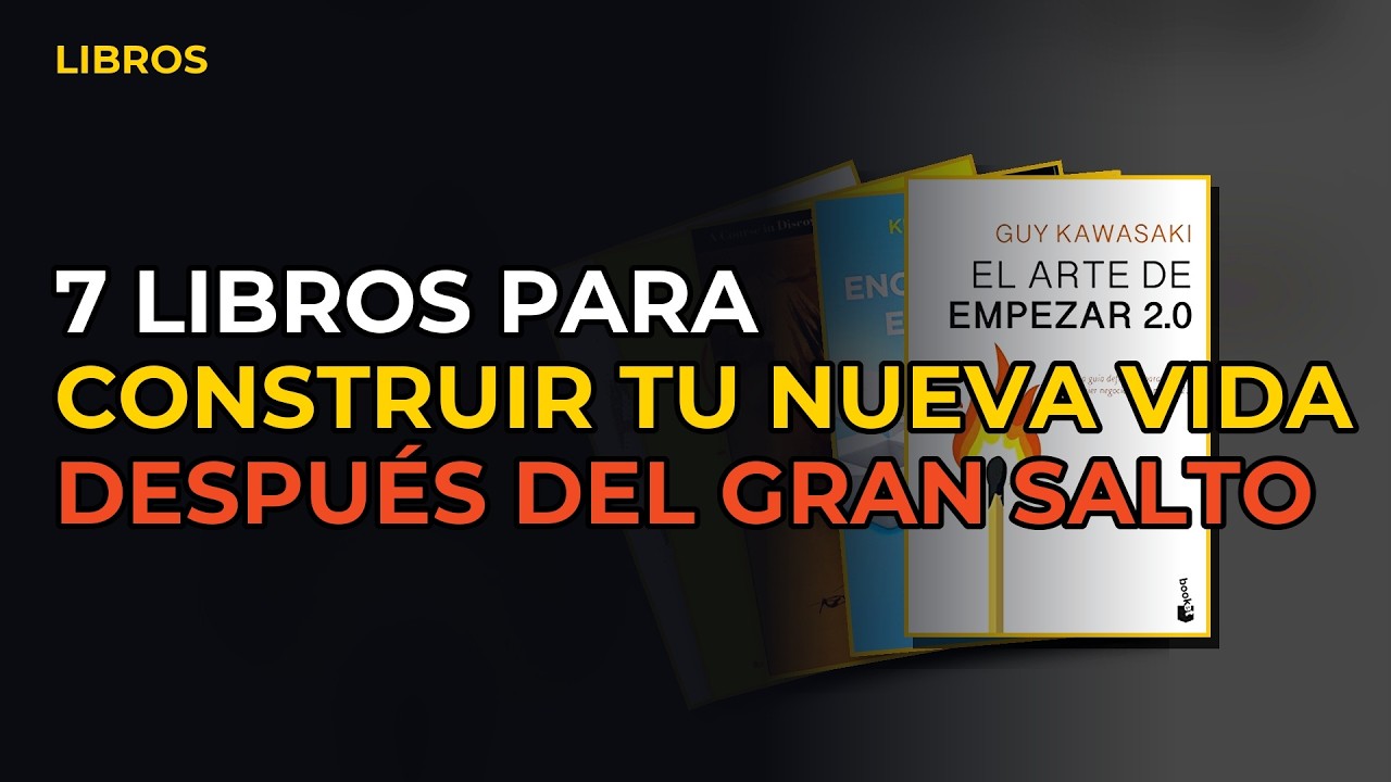Miniatura del vídeo: 7 Libros Para Construir Tu Nueva Vida Después De Haber Dado El Gran Salto