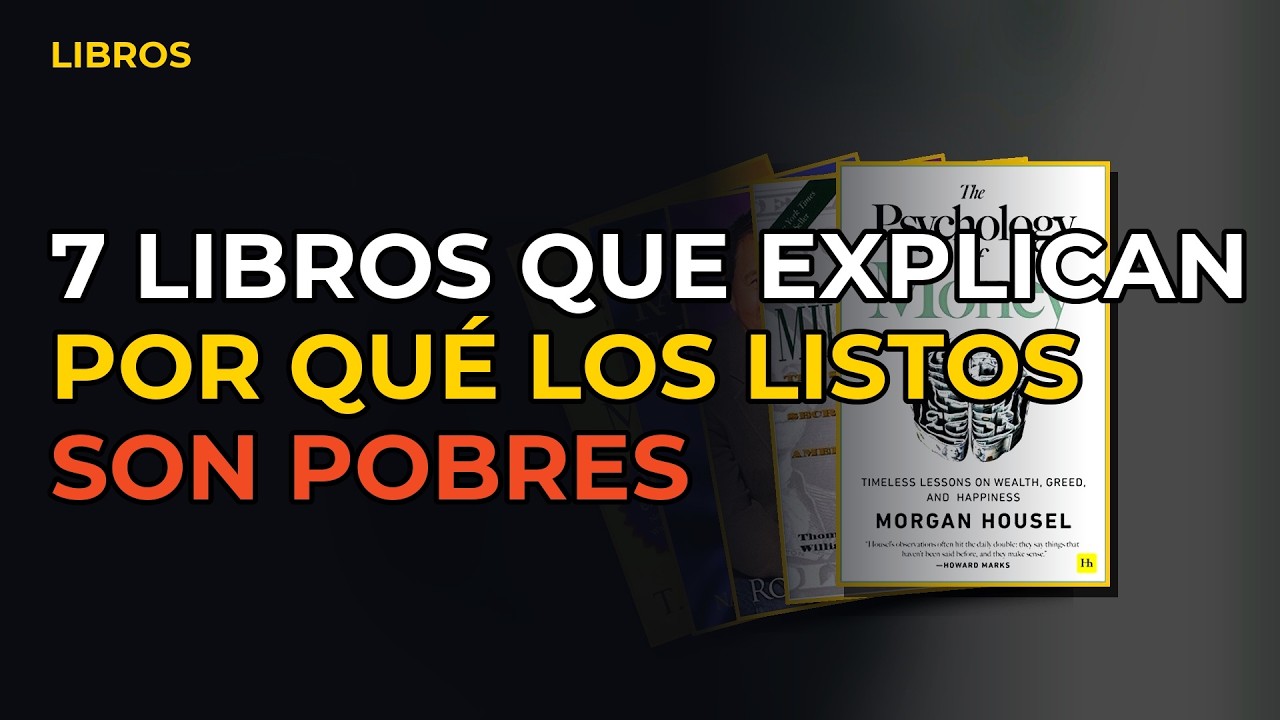 Miniatura del vídeo: 7 Libros Que Explican Por Qué Los Listos Son Pobres Y Los Mediocres Se Hacen Ricos