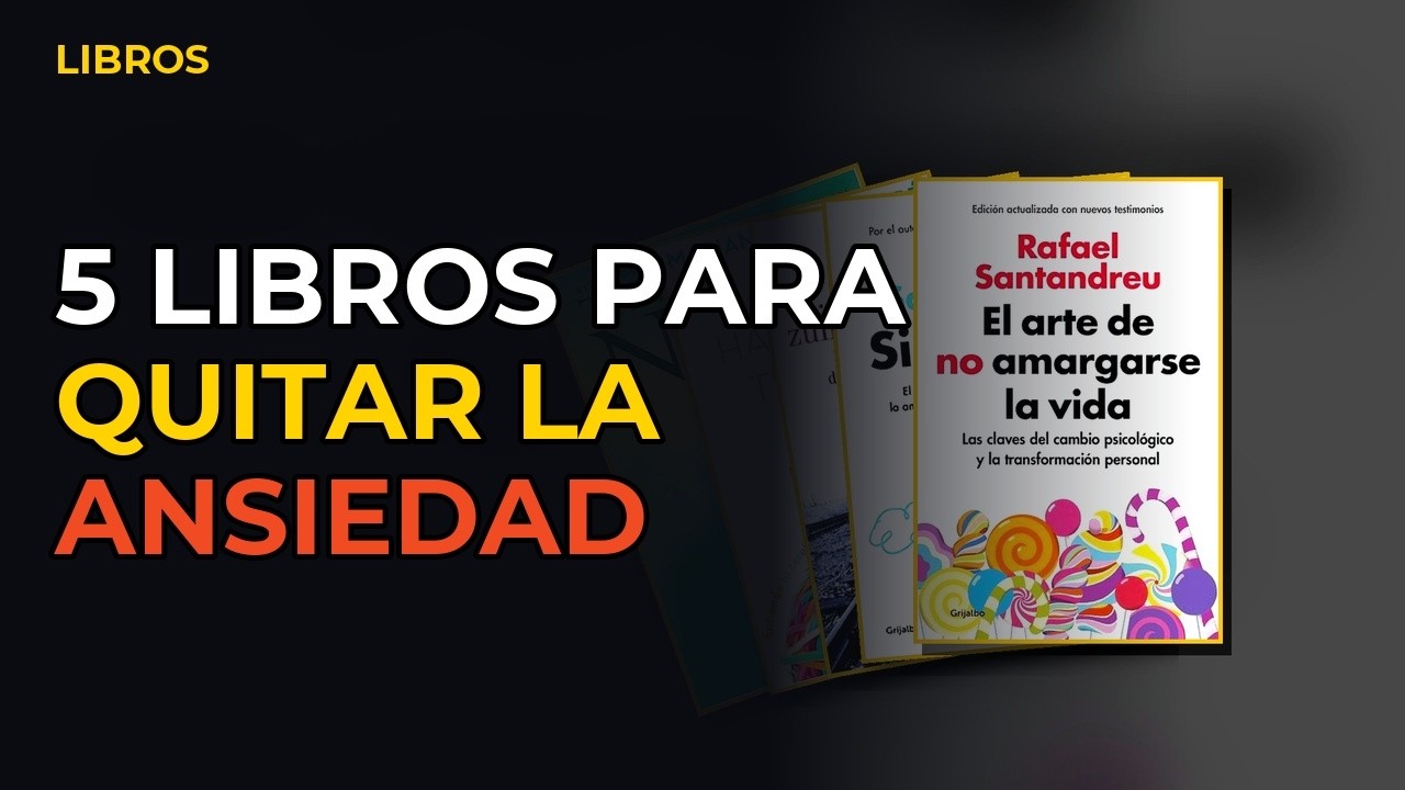 Miniatura del vídeo: 5 Libros Que Te Quitarán La Ansiedad