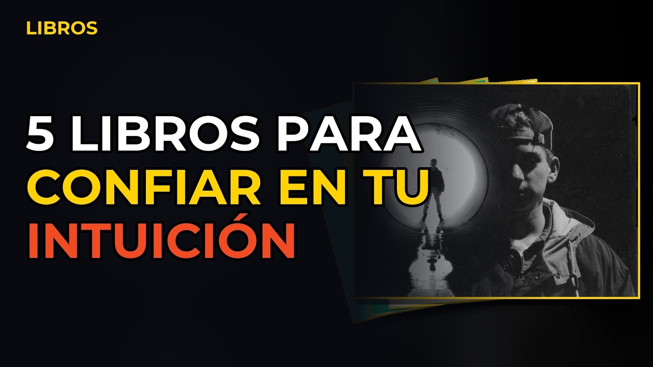 Miniatura del vídeo: 5 Libros Para Confiar En Tu Intuición Y Decidir Sin Dudar