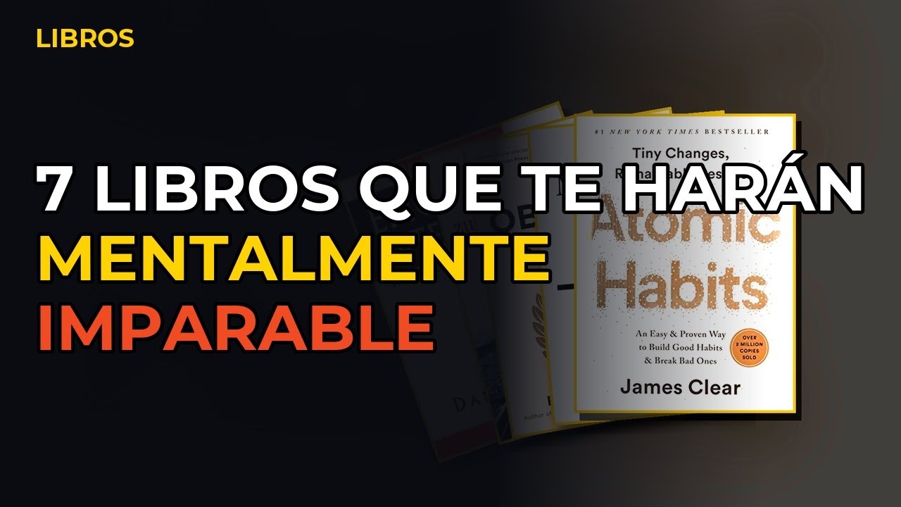 Miniatura del vídeo: 7 Libros Que Te Harán Mentalmente Imparable