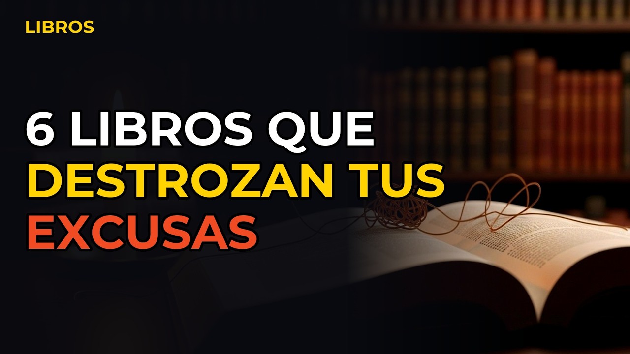 Miniatura del vídeo: 6 Libros Que Destrozan Tus Excusas