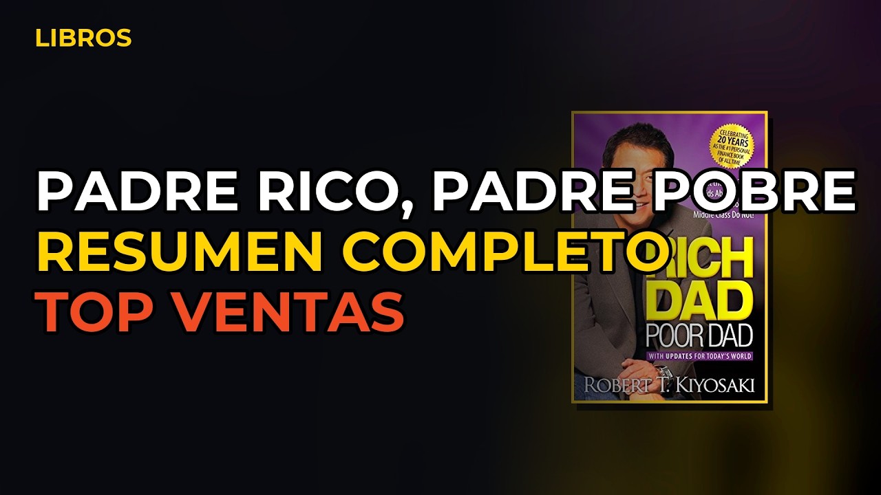 Miniatura del vídeo: Padre Rico, Padre Pobre De Robert Kiyosaki | Resumen Completo Del Libro
