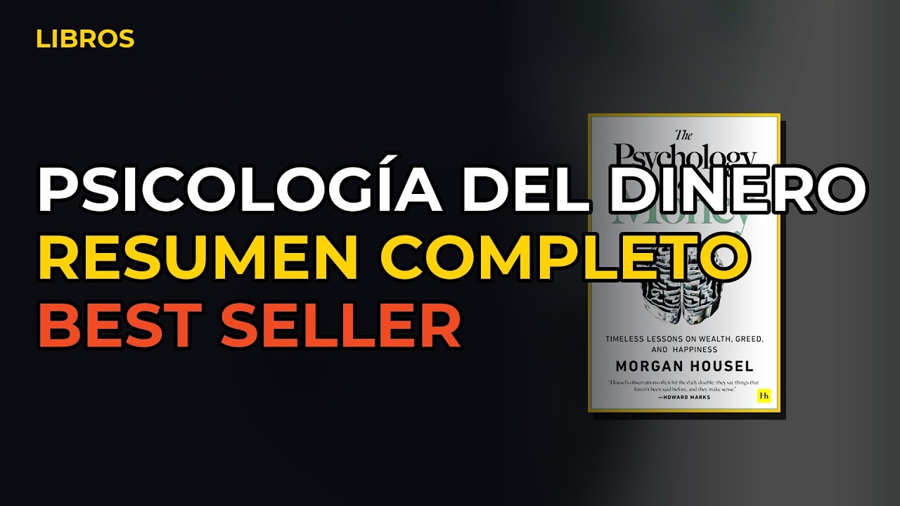 Miniatura del vídeo: Psicología Del Dinero De Morgan Housel | Resumen Completo Del Libro