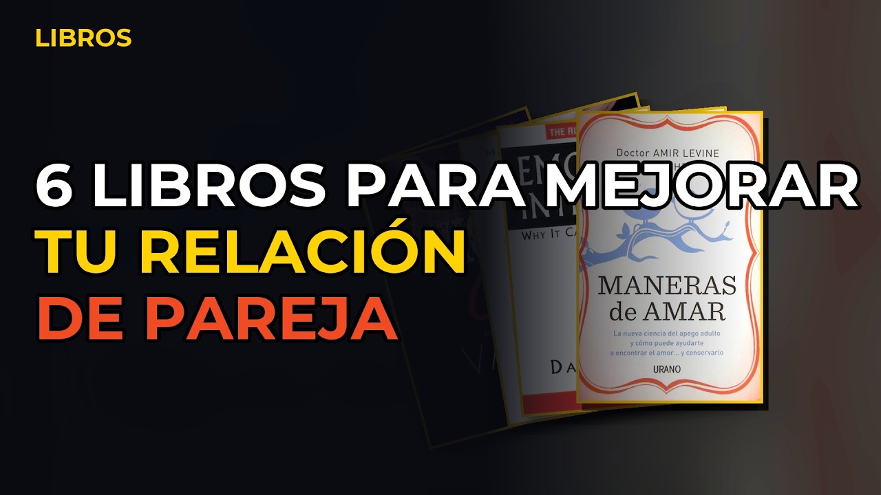 Miniatura del vídeo: 6 Libros Para Mejorar Tu Relación De Pareja