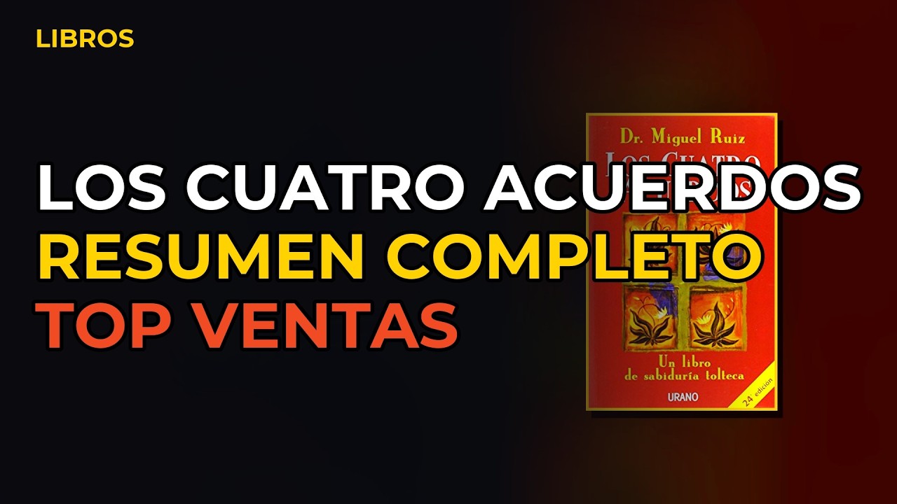 Miniatura del vídeo: Los Cuatro Acuerdos De Miguel Ruiz | Resumen Completo Del Libro En 15 Minutos