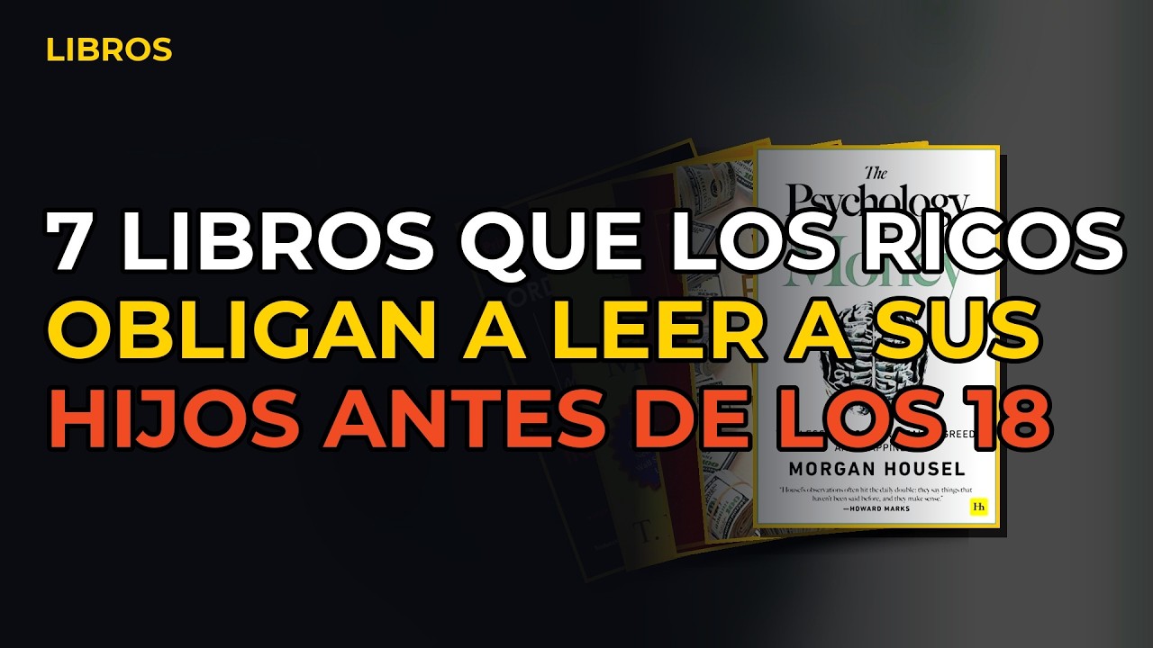 Miniatura del vídeo: 7 Libros Que Los Ricos Obligan A Leer A Sus Hijos Antes De Los 18